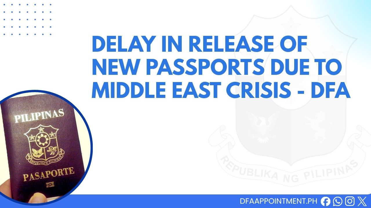 Delay Release New Passports Middle East Crisis DFA